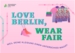 Kampagnenstart #loveberlinwearfair